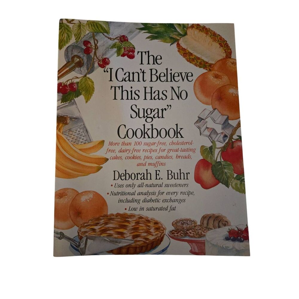 The "I can't believe this has no sugar" cookbook by Deborah E. Buhr - st. Martin